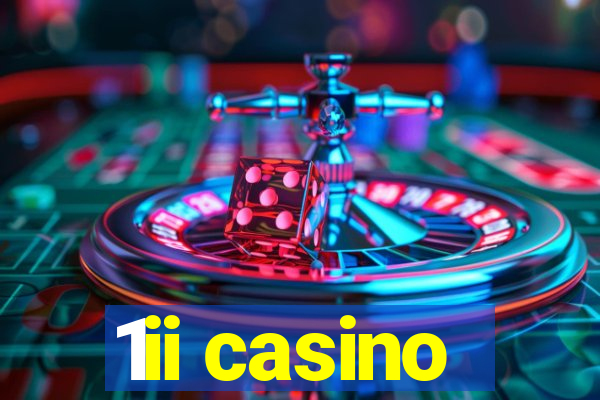 1ii casino